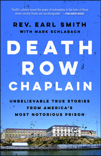 Death Row Chaplain: Unbelievable True Stories from America's Most Notorious Prison book cover by Earl Smith, Mark Schlabach