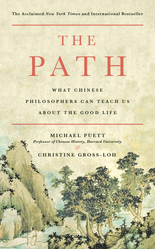 The Path: What Chinese Philosophers Can Teach Us About the Good Life book cover by Michael Puett, Christine Gross-Loh