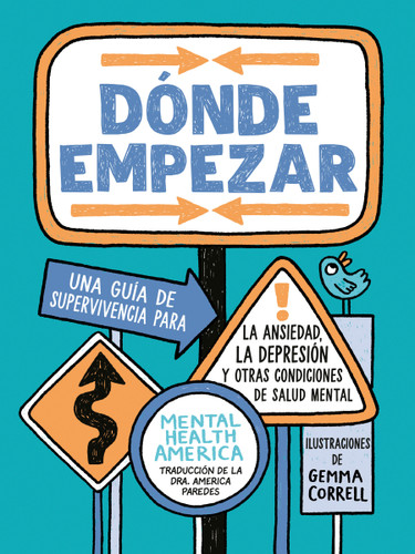 Dónde empezar: Una guía de supervivencia para la ansiedad, la depresión y otras condiciones de salud mental (Where to Start Spanish Edition) book cover by Mental Health America