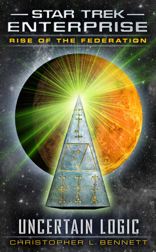 Rise of the Federation: Uncertain Logic (Star Trek: Enterprise) book cover by Christopher L. Bennett