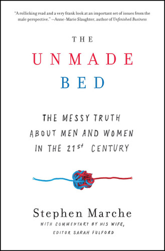 The Unmade Bed: The Messy Truth about Men and Women in the 21st Century book cover by Stephen Marche