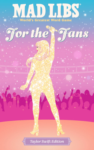 Mad Libs: For the Fans: Taylor Swift Edition (Mad Libs) book cover by Niki Catherine, Olivia Luchini, Mad Libs