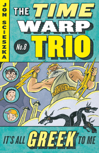 It's All Greek to Me #8 (Time Warp Trio) book cover by Jon Scieszka