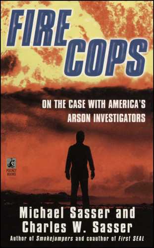 Fire Cops: On the Case with  America's Arson Investigators book cover by Michael Sasser, Charles W. Sasser