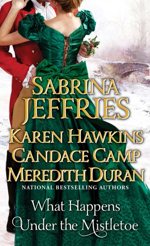 What Happens Under the Mistletoe book cover by Sabrina Jeffries, Karen Hawkins, Candace Camp, Meredith Duran