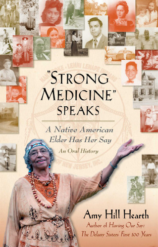 "Strong Medicine" Speaks: A Native American Elder Has Her Say book cover by Amy Hill Hearth