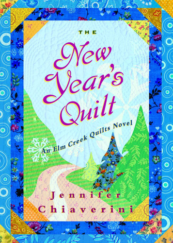 The New Year's Quilt: An Elm Creek Quilts Novel (The Elm Creek Quilts) book cover by Jennifer Chiaverini
