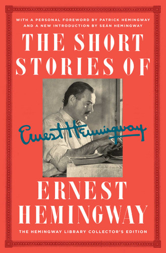 The Short Stories of Ernest Hemingway: The Hemingway Library Collector's Edition book cover by Ernest Hemingway