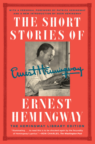The Short Stories of Ernest Hemingway: The Hemingway Library Collector's Edition book cover by Ernest Hemingway