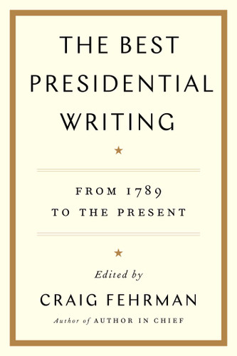 The Best Presidential Writing: From 1789 to the Present book cover by 