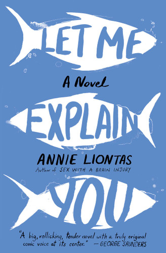 Let Me Explain You: A Novel book cover by Annie Liontas