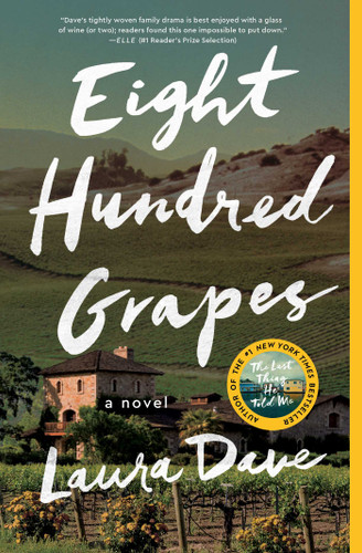 Eight Hundred Grapes: A Novel book cover by Laura Dave