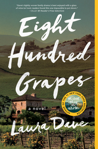 Eight Hundred Grapes: A Novel book cover by Laura Dave