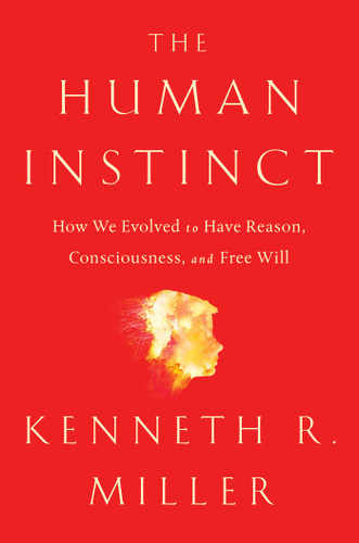 The Human Instinct: How We Evolved to Have Reason, Consciousness, and Free Will book cover by Kenneth R. Miller