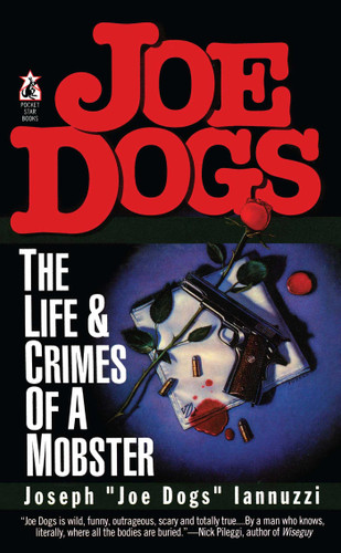 Joe Dogs: The Life & Crimes of a Mobster book cover by Joseph Iannuzzi
