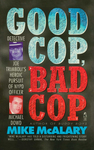 Good Cop, Bad Cop: Joseph Trimboli vs Michael Dowd and the NY Police Department book cover by Mike Mcalary