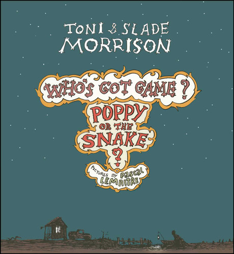 Poppy or the Snake? (Who's Got Game?) book cover by Toni Morrison, Slade Morrison