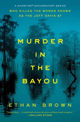 Murder in the Bayou: Who Killed the Women Known as the Jeff Davis 8? book cover by Ethan Brown