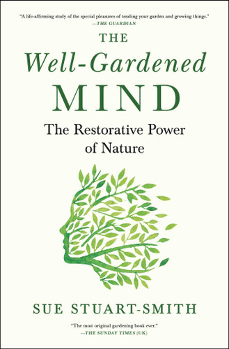 The Well-Gardened Mind: The Restorative Power of Nature book cover by Sue Stuart-Smith