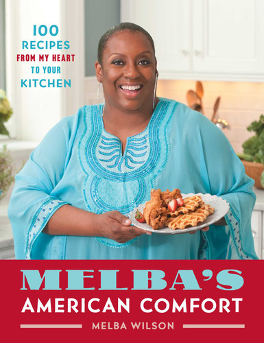 Melba's American Comfort: 100 Recipes from My Heart to Your Kitchen (A Cookbook Bestseller) book cover by Melba Wilson