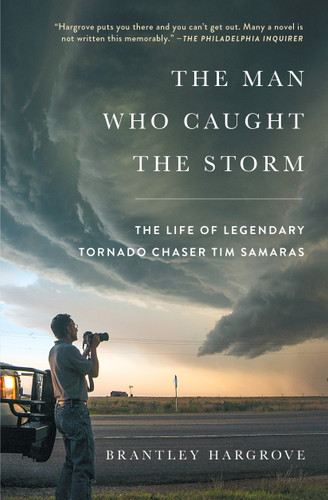 The Man Who Caught the Storm: The Life of Legendary Tornado Chaser Tim Samaras book cover by Brantley Hargrove