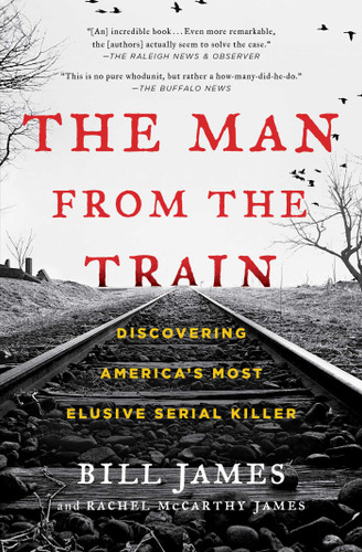 The Man from the Train: Discovering America's Most Elusive Serial Killer book cover by Bill James, Rachel McCarthy James