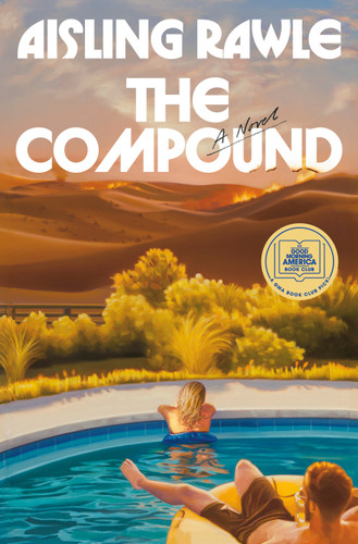 The Compound: A GMA Book Club Pick: A Novel book cover by Aisling Rawle