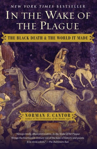 In the Wake of the Plague: The Black Death and the World It Made (A Must-Read for History Buffs) book cover by Norman F. Cantor