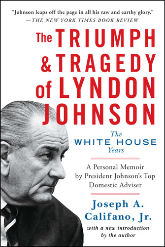 The Triumph & Tragedy of Lyndon Johnson: The White House Years book cover by Joseph A. Califano