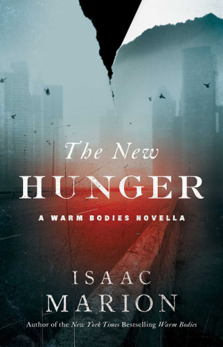 The New Hunger: A Warm Bodies Novella (The Warm Bodies Series) book cover by Isaac Marion