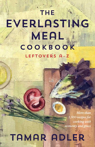 The Everlasting Meal Cookbook: Leftovers A-Z book cover by Tamar Adler