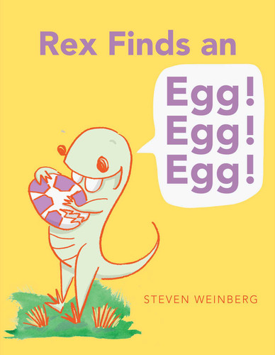 Rex Finds an Egg! Egg! Egg! book cover by Steven Weinberg