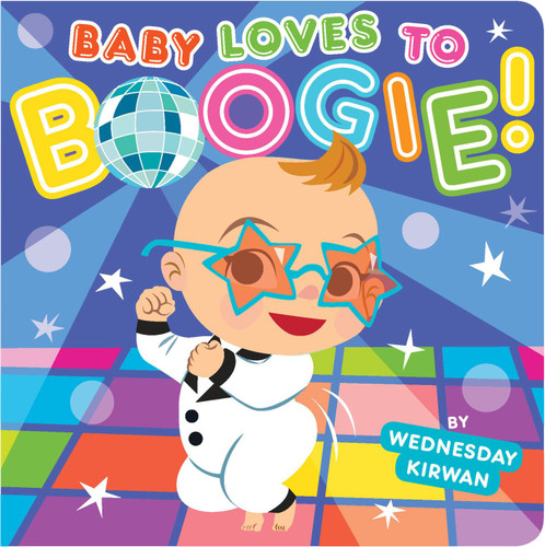 Baby Loves to Boogie! book cover by Wednesday Kirwan