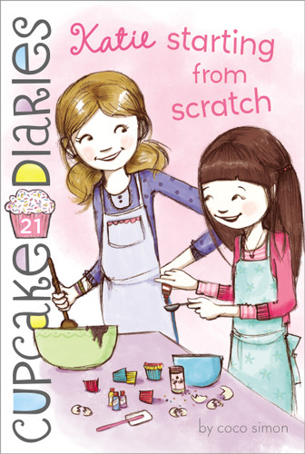 Katie Starting from Scratch (Cupcake Diaries) book cover by Coco Simon