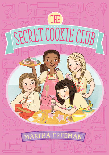 The Secret Cookie Club (The Secret Cookie Club) book cover by Martha Freeman