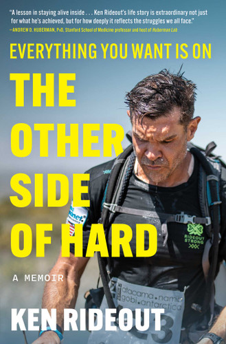Everything You Want Is on the Other Side of Hard: A Memoir book cover by Ken Rideout