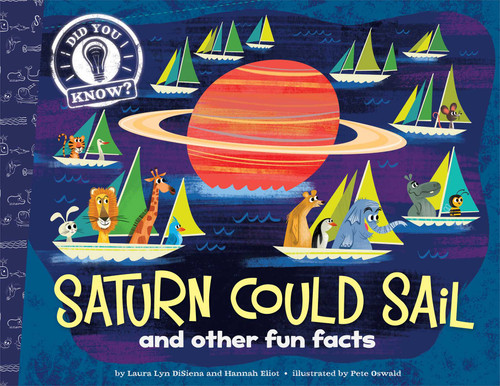 Saturn Could Sail: and other fun facts (Did You Know?) book cover by Laura Lyn DiSiena, Hannah Eliot