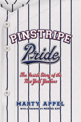 Pinstripe Pride: The Inside Story of the New York Yankees book cover by Marty Appel