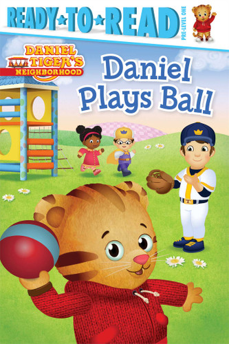 Daniel Plays Ball: Ready-to-Read Pre-Level 1 (Daniel Tiger's Neighborhood) book cover by 