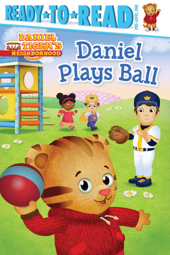 Daniel Plays Ball: Ready-to-Read Pre-Level 1 (Daniel Tiger's Neighborhood) book cover by 