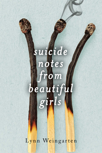 Suicide Notes from Beautiful Girls (Young Adult Thriller) book cover by Lynn Weingarten