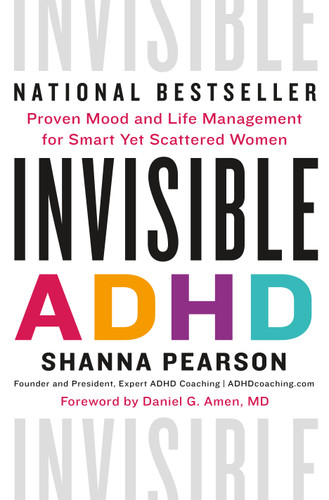 Invisible ADHD: Proven Mood and Life Management for Smart Yet Scattered Women book cover by Shanna Pearson