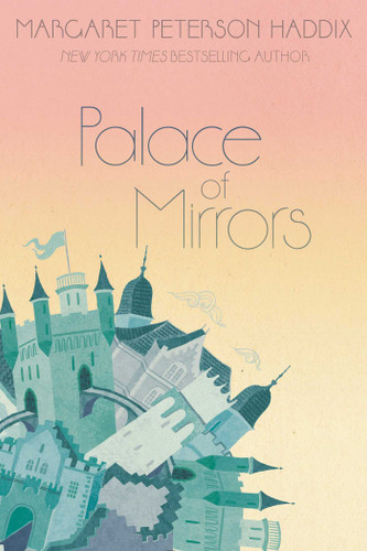 Palace of Mirrors (The Palace Chronicles) book cover by Margaret Peterson Haddix