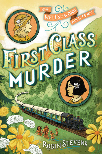First Class Murder (A Murder Most Unladylike Mystery) book cover by Robin Stevens