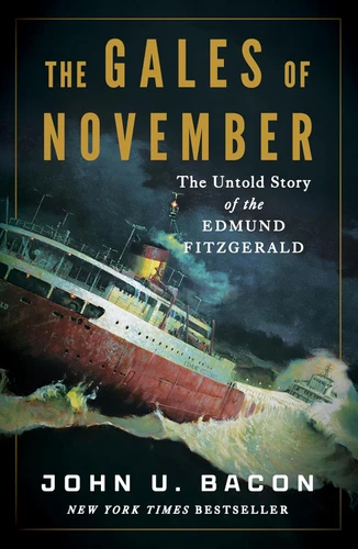 The Gales of November: The Untold Story of the Edmund Fitzgerald book cover by John U. Bacon