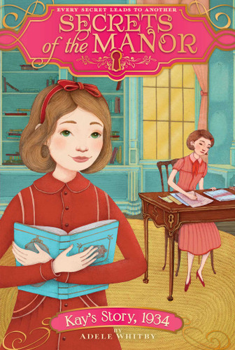 Kay's Story, 1934 (Secrets of the Manor) book cover by Adele Whitby