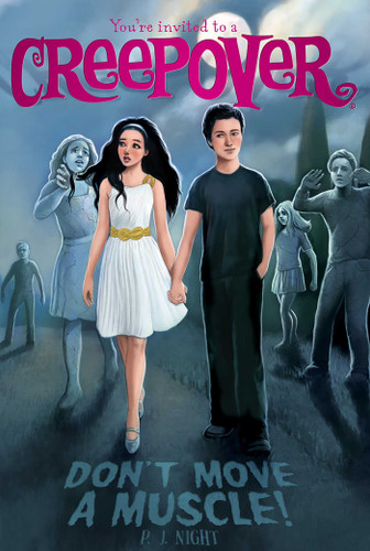 Don't Move a Muscle! (You're Invited to a Creepover) book cover by P.J. Night