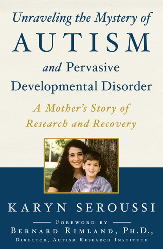 Unraveling the Mystery of Autism and Pervasive Developmental Disorder: A Mother's Story of Research and Recovery book cover by Karyn Seroussi