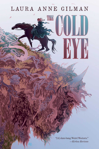 The Cold Eye (The Devil's West) book cover by Laura Anne Gilman