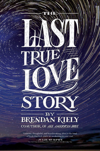 The Last True Love Story book cover by Brendan Kiely